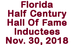 Florida Half Century Hall Of Fame Inductees, Friday, November 30, 2018